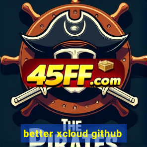 better xcloud github